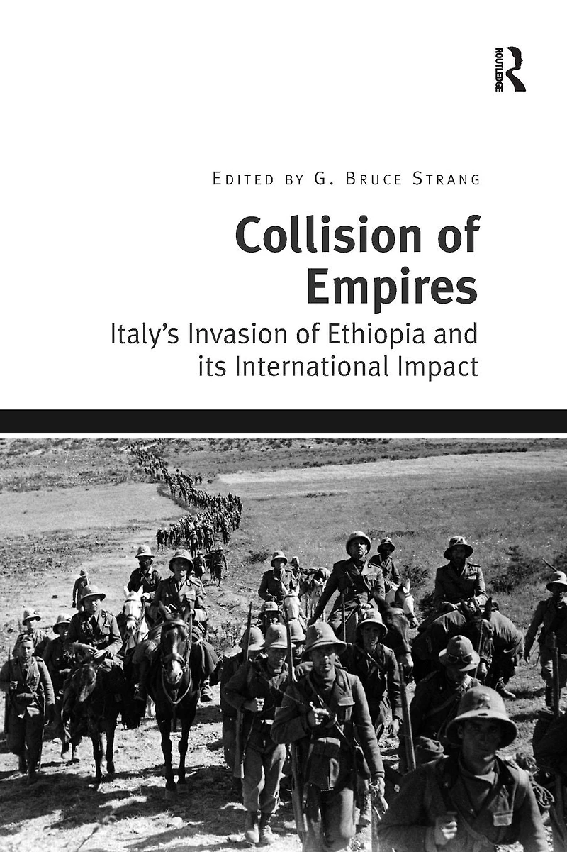 Collision of Empires: Italy's Invasion Ethiopia and its International Impact