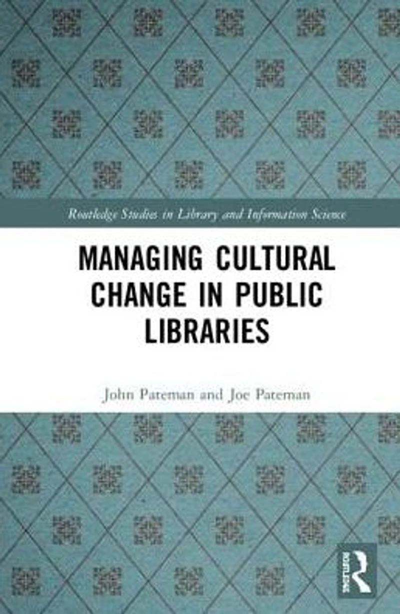 Managing Cultural Change Public Libraries: Marx, Maslow and Management