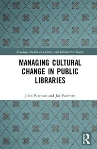 Managing Cultural Change Public Libraries: Marx, Maslow and Management