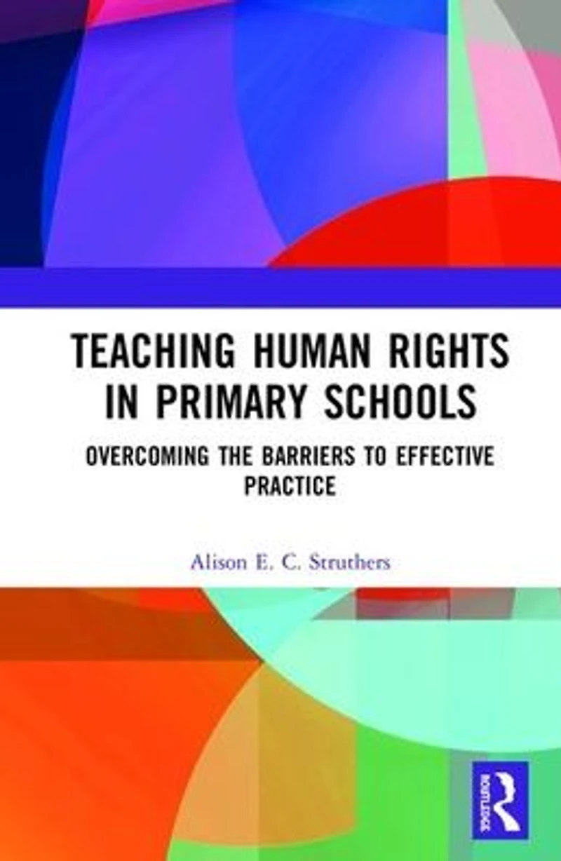 Teaching Human Rights Primary Schools: Overcoming the Barriers to Effective Practice
