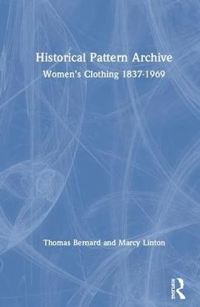 Historical Pattern Archive: Women's Clothing 1837-1969