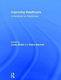 Improving Healthcare: A Handbook for Practitioners
