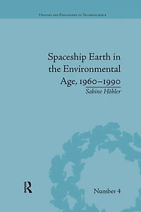 Spaceship Earth the Environmental Age, 1960-1990