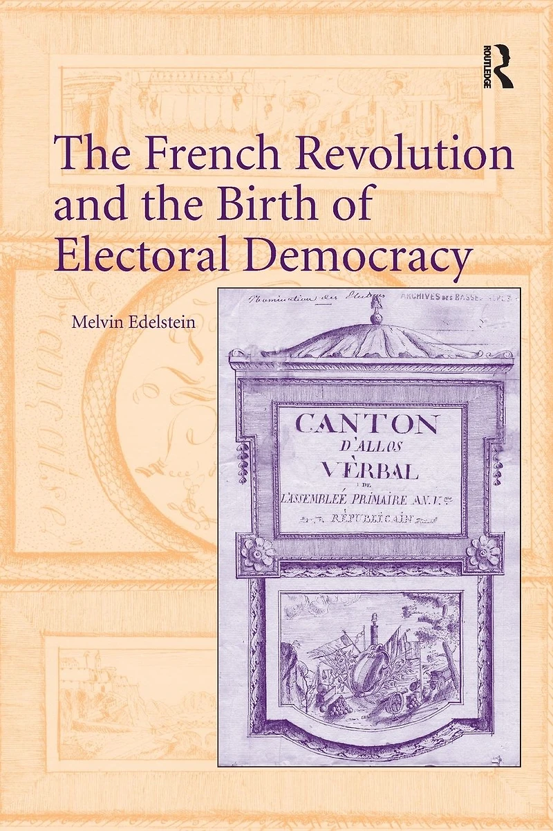 the French Revolution and Birth of Electoral Democracy