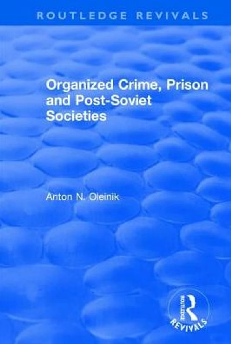 Organized Crime, Prison and Post-Soviet Societies