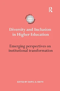 Diversity and Inclusion Higher Education: Emerging perspectives on institutional transformation
