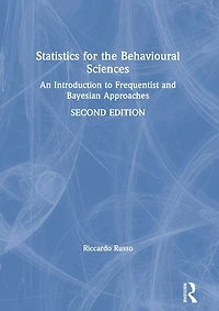 Statistics for the Behavioural Sciences: An Introduction to Frequentist and Bayesian Approaches