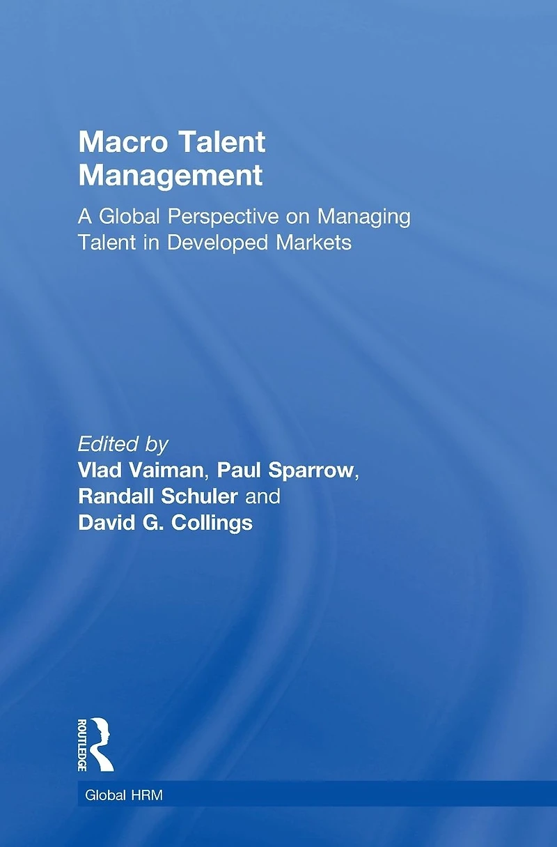 Macro Talent Management: A Global Perspective on Managing Developed Markets