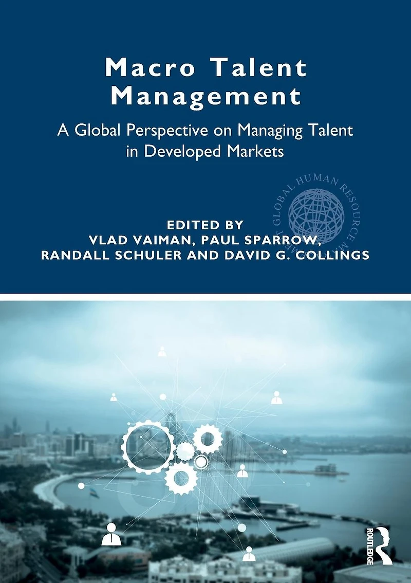 Macro Talent Management: A Global Perspective on Managing Developed Markets