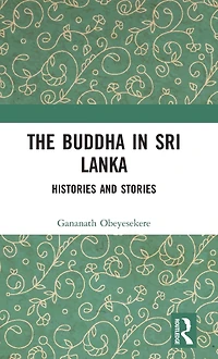 The Buddha Sri Lanka: Histories and Stories