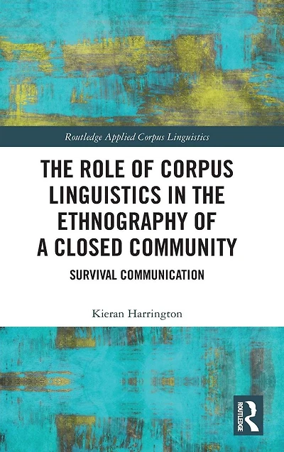 the Role of Corpus Linguistics Ethnography a Closed Community: Survival Communication
