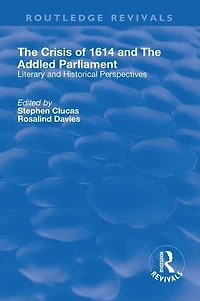 The Crisis of 1614 and Addled Parliament: Literary Historical Perspectives