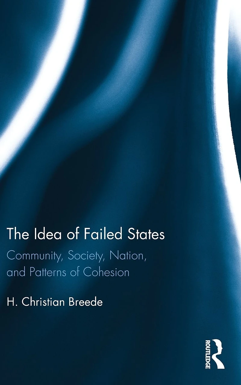 The Idea of Failed States: Community, Society, Nation, and Patterns Cohesion
