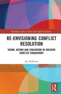Re-Envisioning Conflict Resolution: Vision, Action and Evaluation Creative Engagement