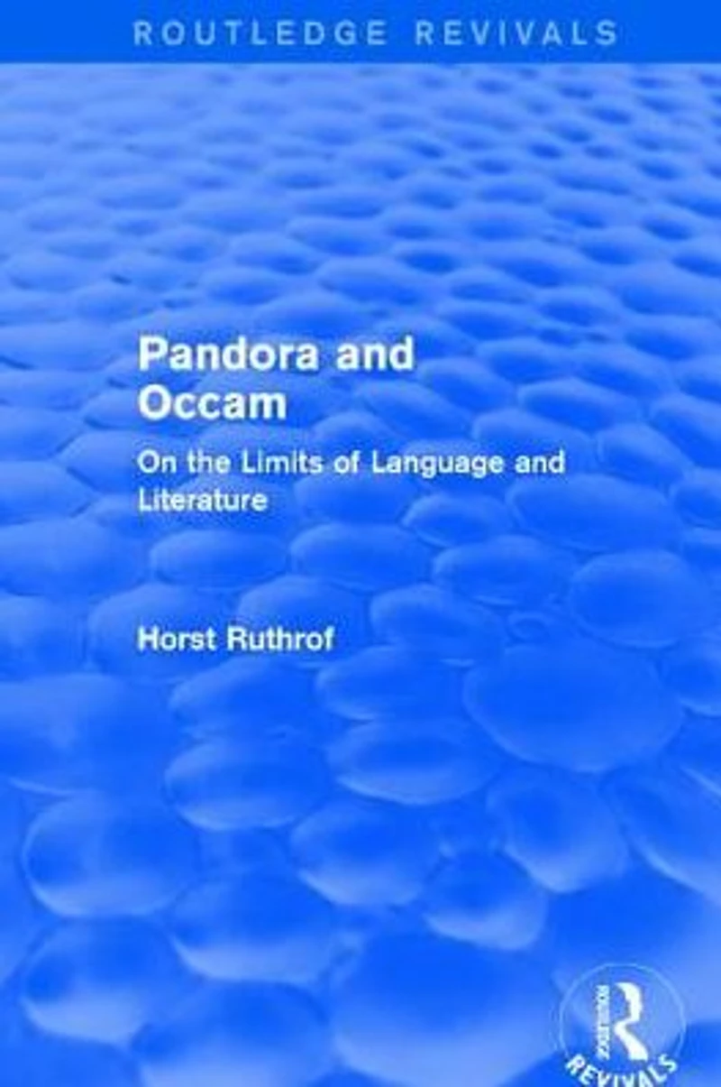 Routledge Revivals: Pandora and Occam (1992): On the Limits of Language Literature
