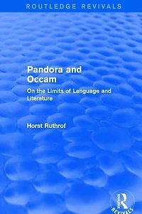 Routledge Revivals: Pandora and Occam (1992): On the Limits of Language Literature