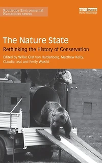 the Nature State: Rethinking History of Conservation