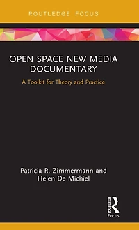 Open Space New Media Documentary: A Toolkit for Theory and Practice