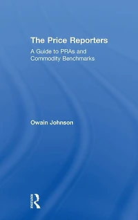 The Price Reporters: A Guide to PRAs and Commodity Benchmarks