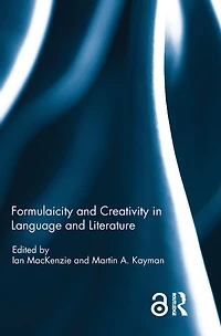 Formulaicity and Creativity Language Literature