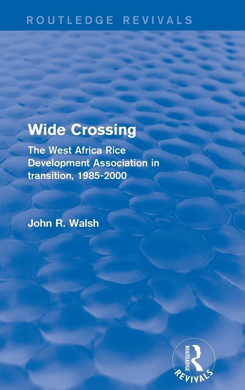 Wide Crossing: The West Africa Rice Development Association Transition, 1985-2000