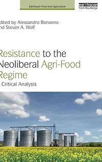 Resistance to the Neoliberal Agri-Food Regime: A Critical Analysis