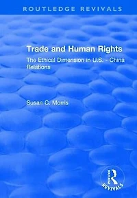 Trade and Human Rights: The Ethical Dimension US - China Relations
