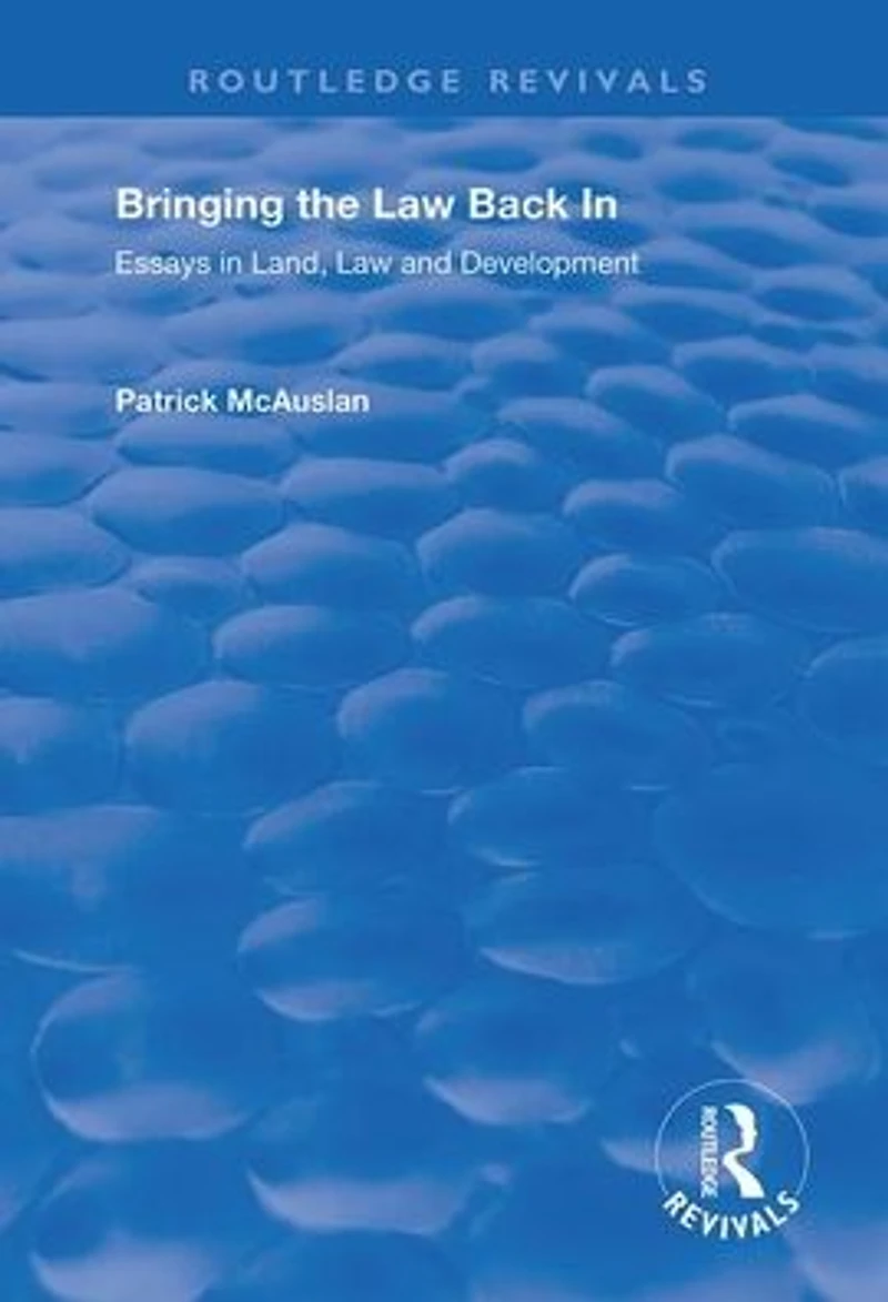 Bringing the Law Back In: Essays Land, and Development
