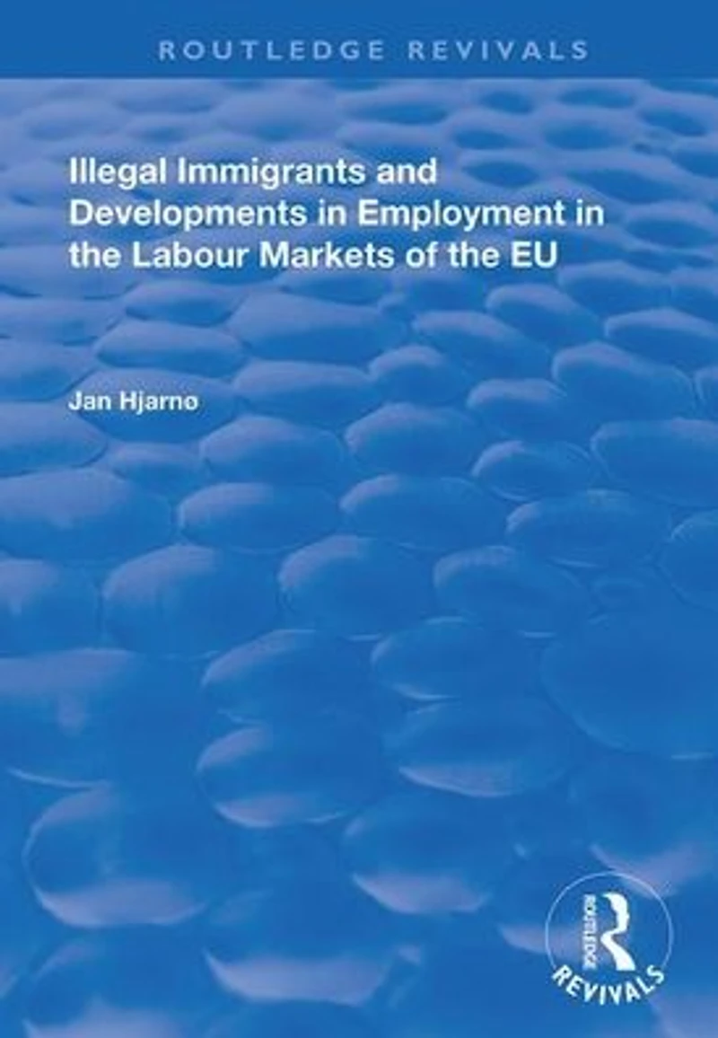 Illegal Immigrants and Developments Employment the Labour Markets of EU