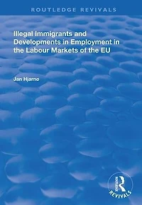 Illegal Immigrants and Developments Employment the Labour Markets of EU