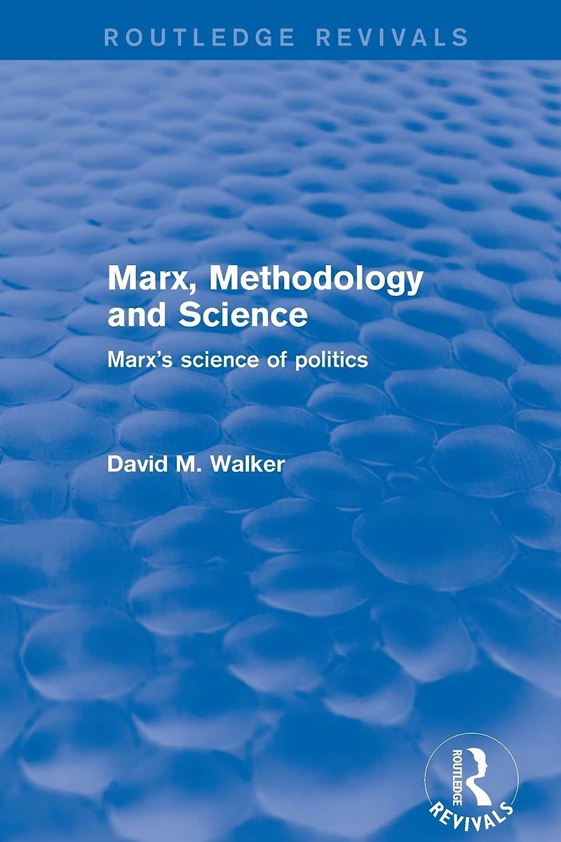Marx, Methodology and Science: Marx's Science of Politics
