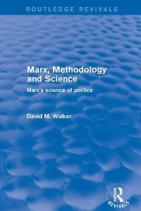 Marx, Methodology and Science: Marx's Science of Politics