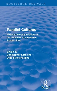 Parallel Cultures: Majority/Minority Relations the Countries of Former Eastern Bloc