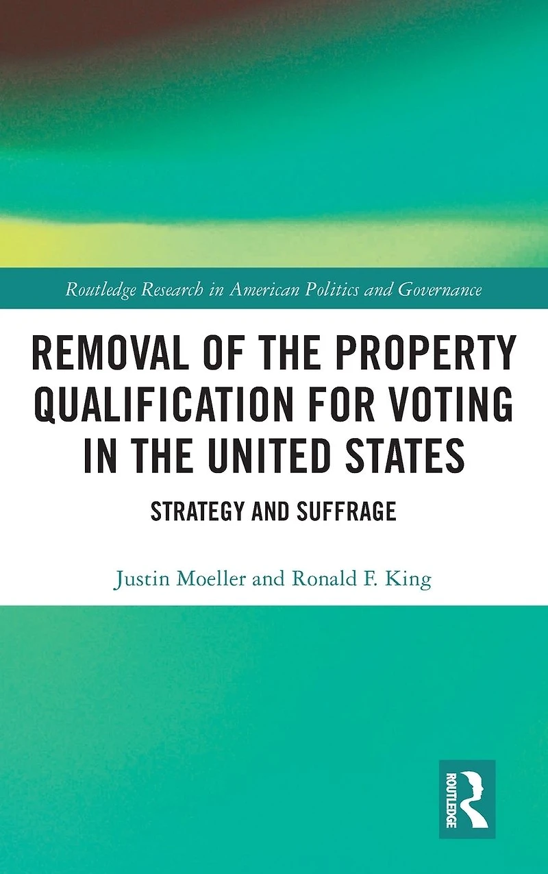 Removal of the Property Qualification for Voting United States: Strategy and Suffrage