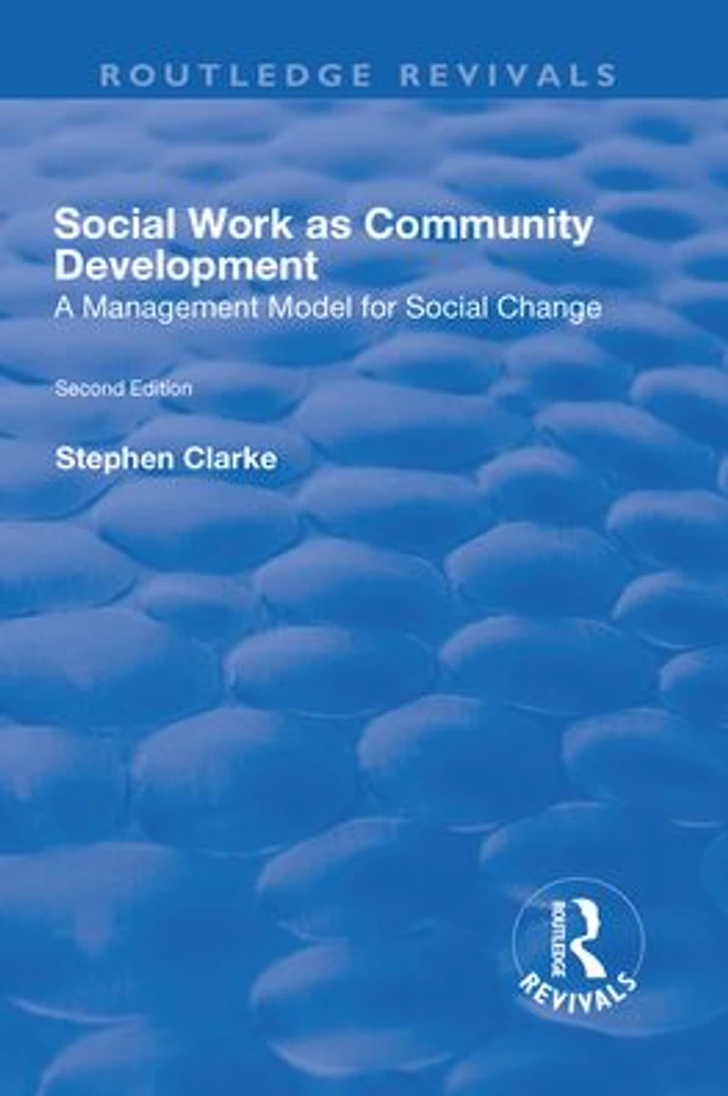 Social Work as Community Development: A Management Model for Change