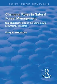 Changing Roles Natural Forest Management: Stakeholders' Role the Eastern Arc Mountains, Tanzania