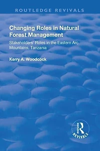 Changing Roles Natural Forest Management: Stakeholders' Role the Eastern Arc Mountains, Tanzania