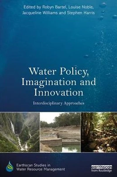 Water Policy, Imagination and Innovation: Interdisciplinary Approaches