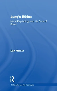 Jung's Ethics: Moral Psychology and his Cure of Souls