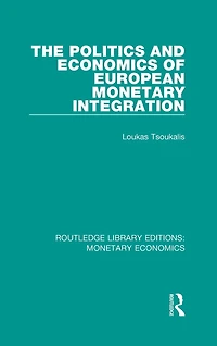 The Politics and Economics of European Monetary Integration