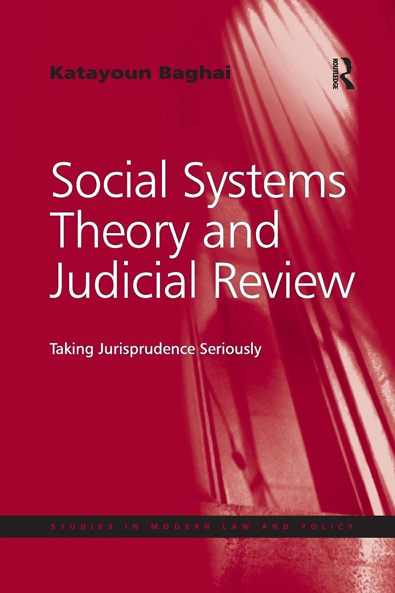 Social Systems Theory and Judicial Review: Taking Jurisprudence Seriously