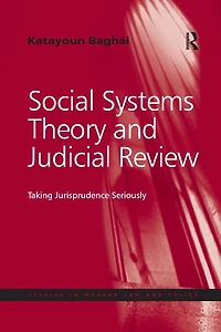Social Systems Theory and Judicial Review: Taking Jurisprudence Seriously
