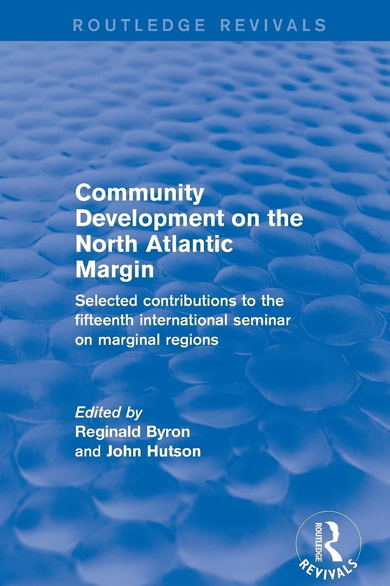 Revival: Community Development on the North Atlantic Margin (2001): Selected Contributions to Fifteenth International Seminar Marginal Regions