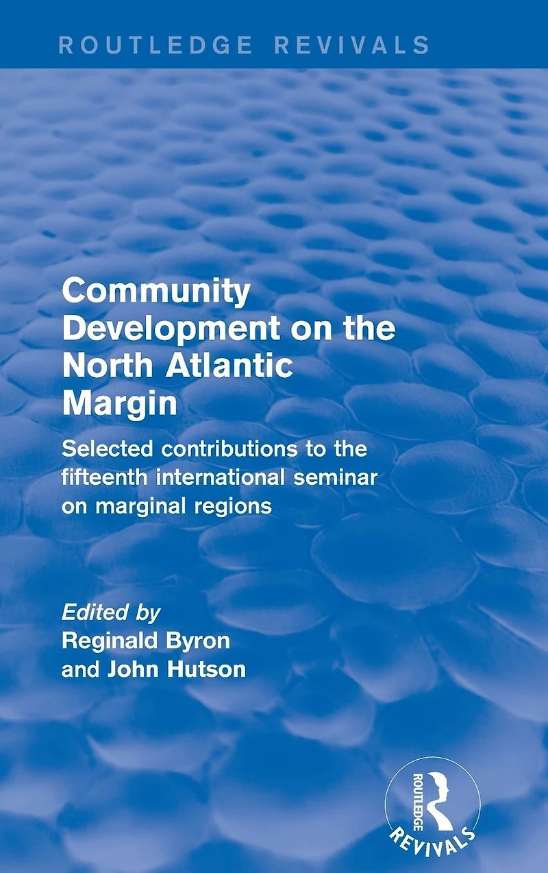 Revival: Community Development on the North Atlantic Margin (2001): Selected Contributions to Fifteenth International Seminar Marginal Regions