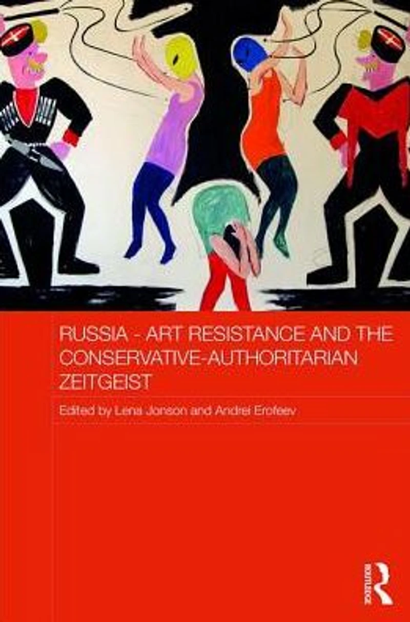 Russia - Art Resistance and the Conservative-Authoritarian Zeitgeist
