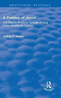 A Poetics of Jesus: the Search for Christ Through Writing Nineteenth Century