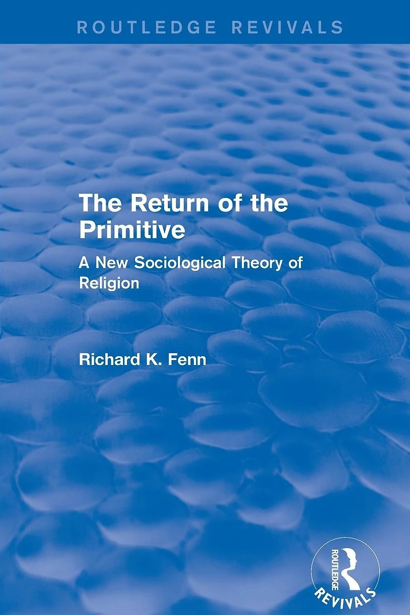 Revival: the Return of Primitive (2001): A New Sociological Theory Religion