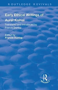 Early Ethical Writings of Aurel Kolnai