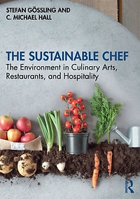 The Sustainable Chef: Environment Culinary Arts, Restaurants, and Hospitality