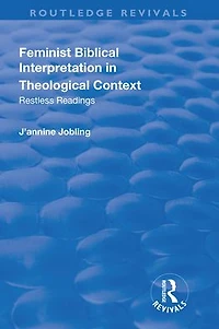 Feminist Biblical Interpretation Theological Context: Restless Readings